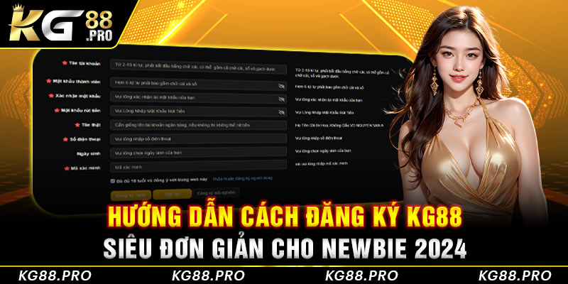 Hướng Dẫn Cách Đăng Ký KG88 Siêu Đơn Giản Cho Newbie 2024