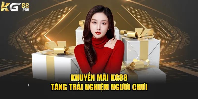 Một vài ưu điểm nổi trội của khuyến mãi KG88